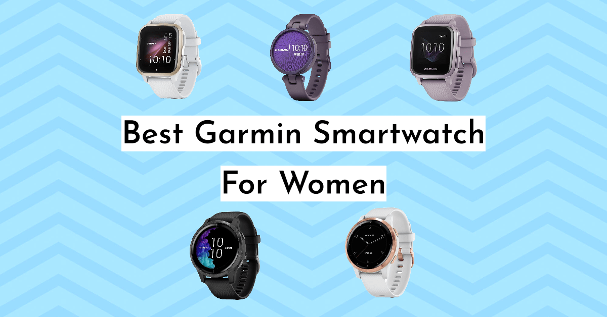 Best 5 Garmin Smartwatch For Women: Embrace Style and Functionality